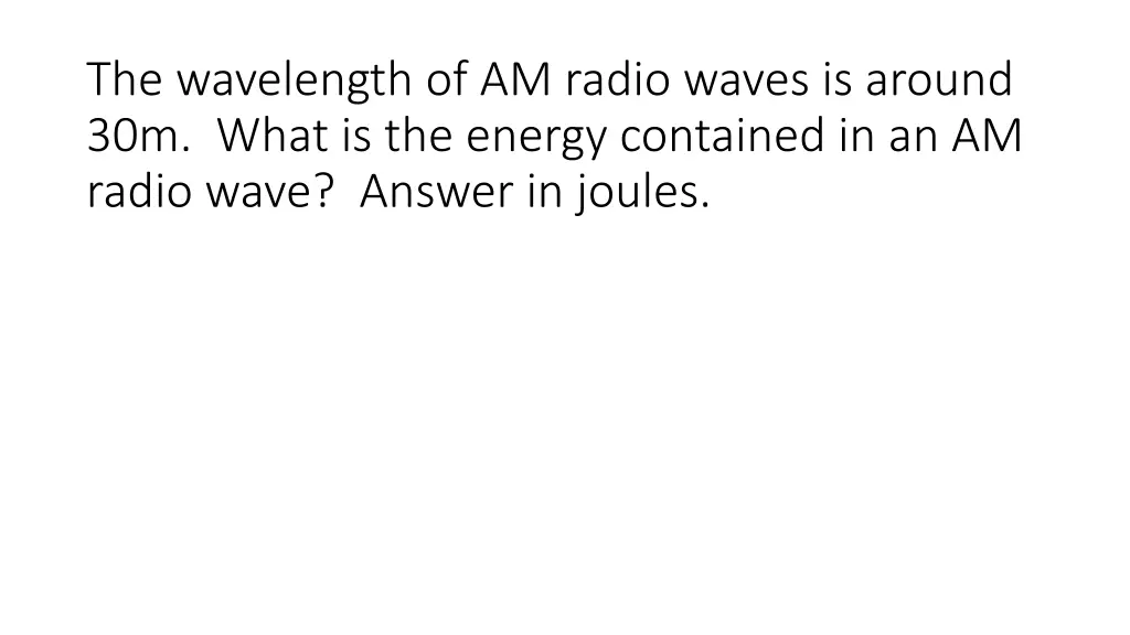 the wavelength of am radio waves is around