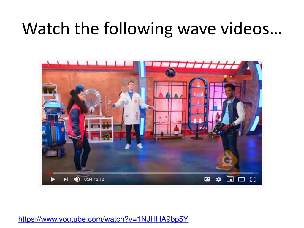 watch the following wave videos