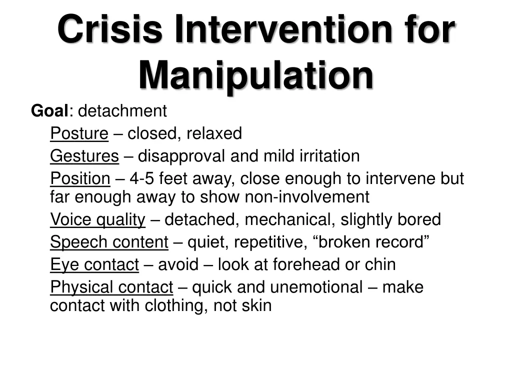 crisis intervention for manipulation goal