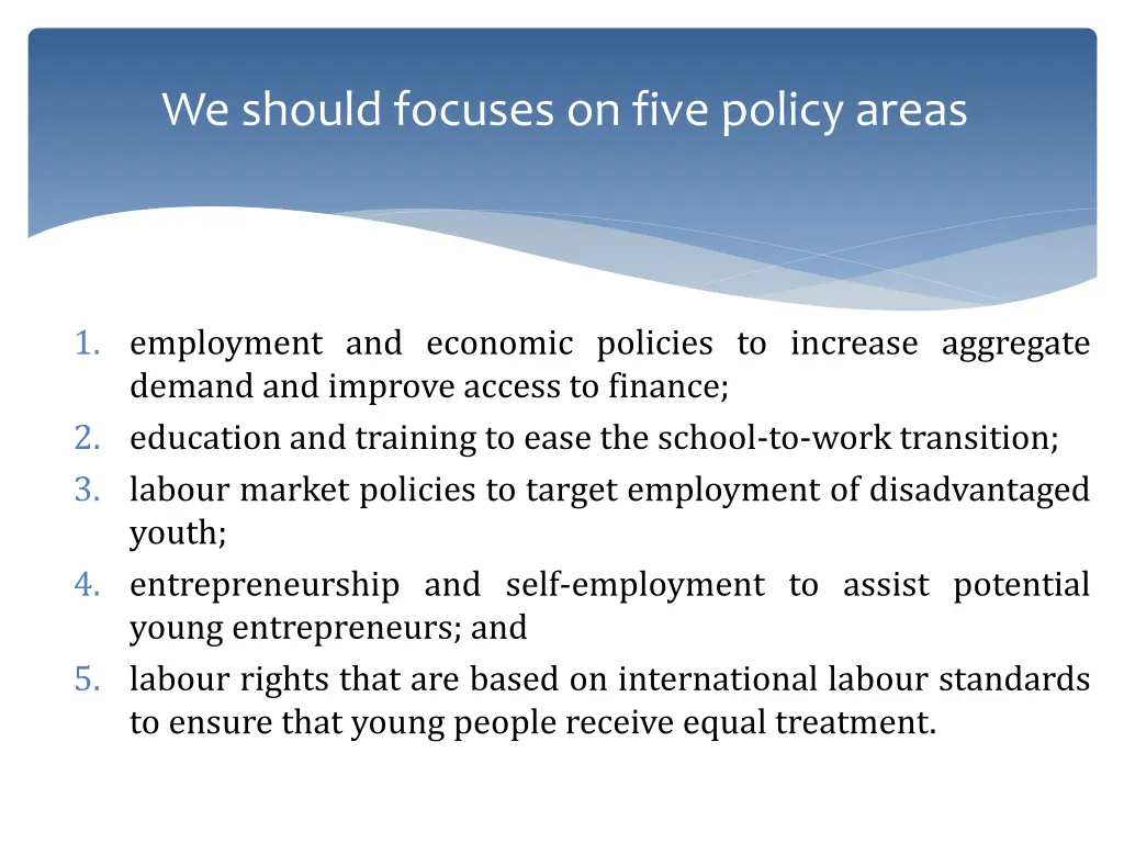 we should focuses on five policy areas