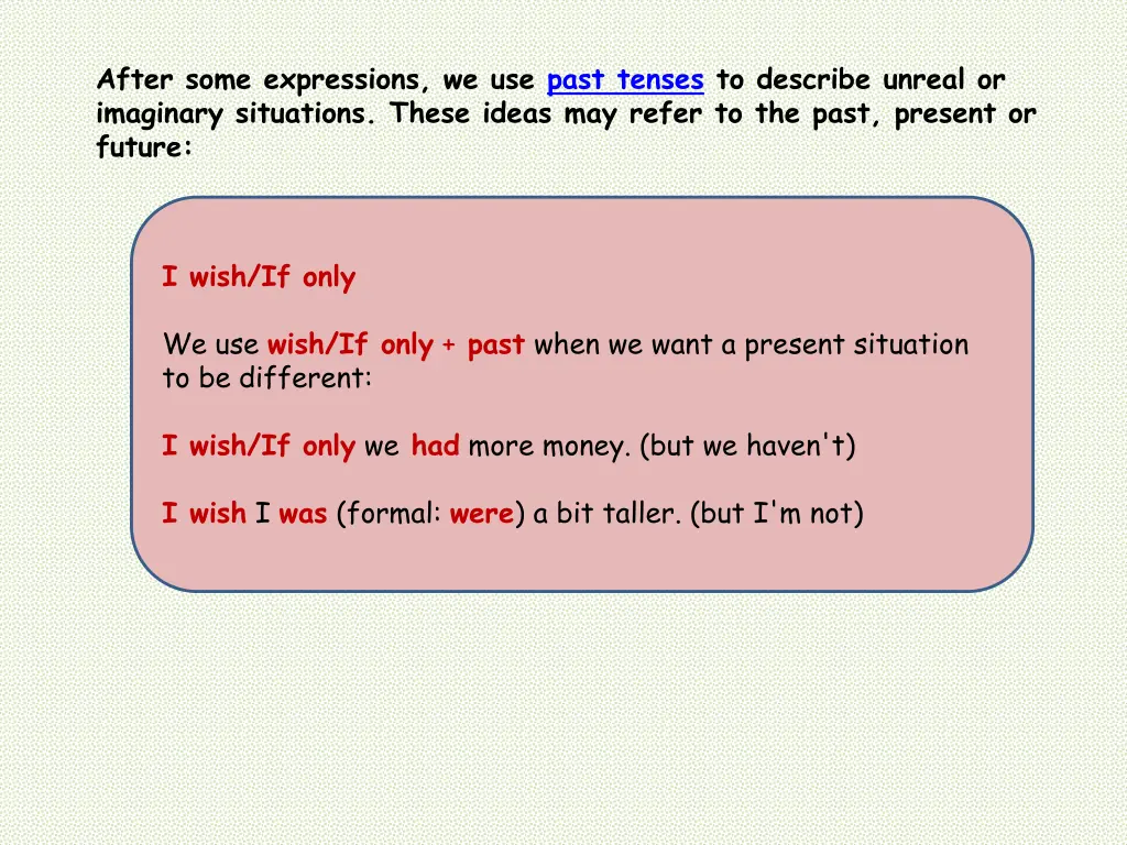 after some expressions we use past tenses