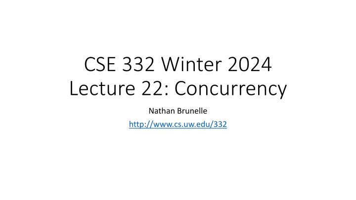 cse 332 winter 2024 lecture 22 concurrency