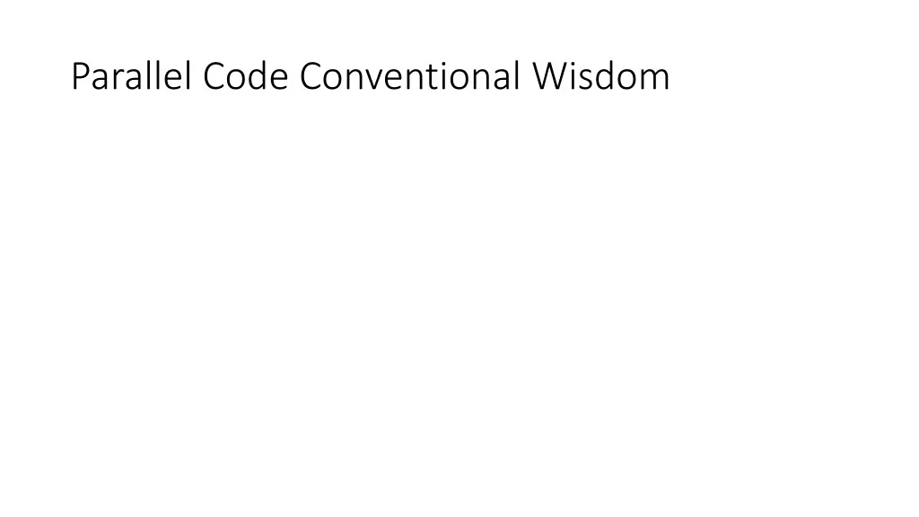 parallel code conventional wisdom