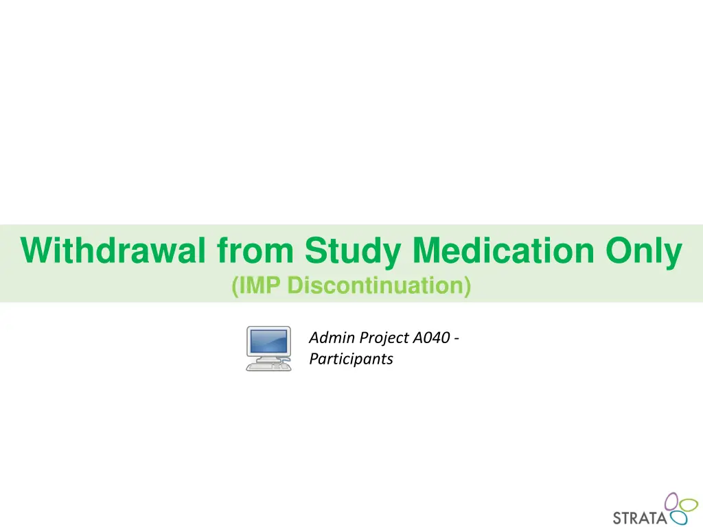 withdrawal from study medication only