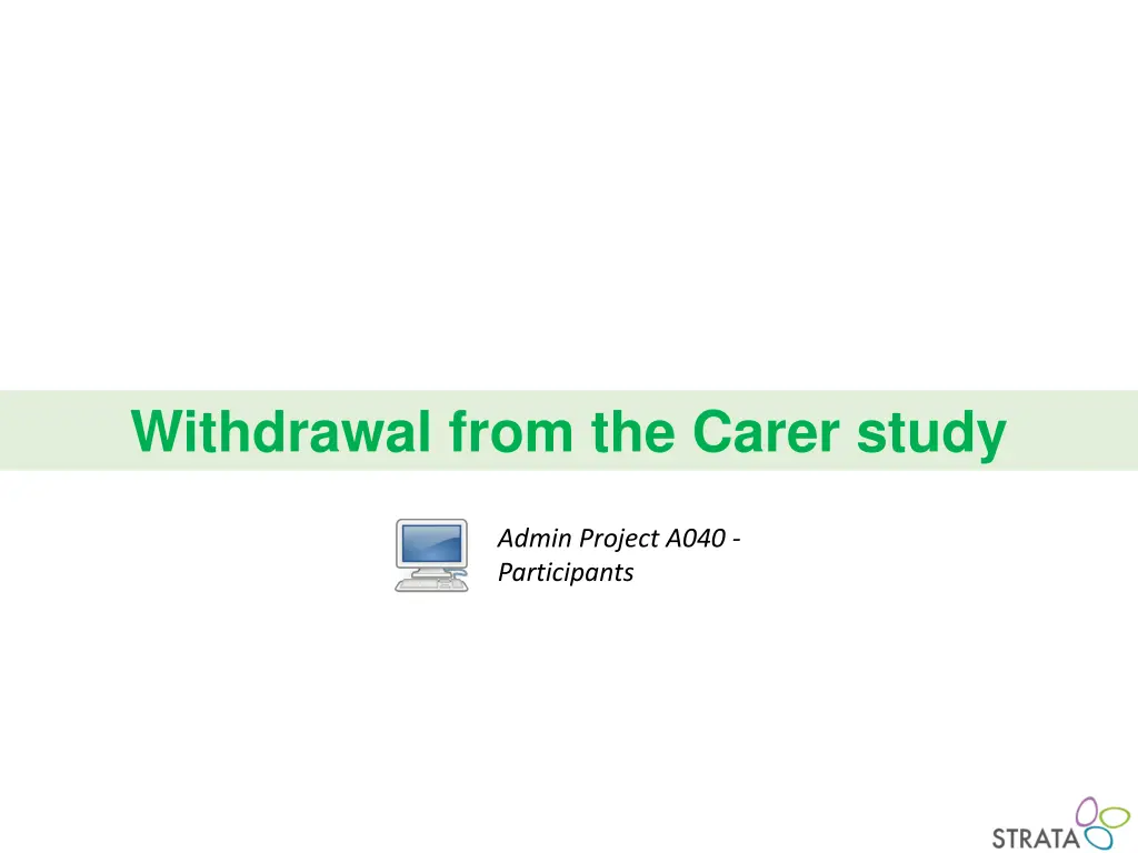 withdrawal from the carer study