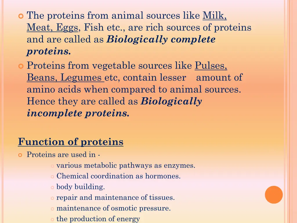 the proteins from animal sources like milk meat