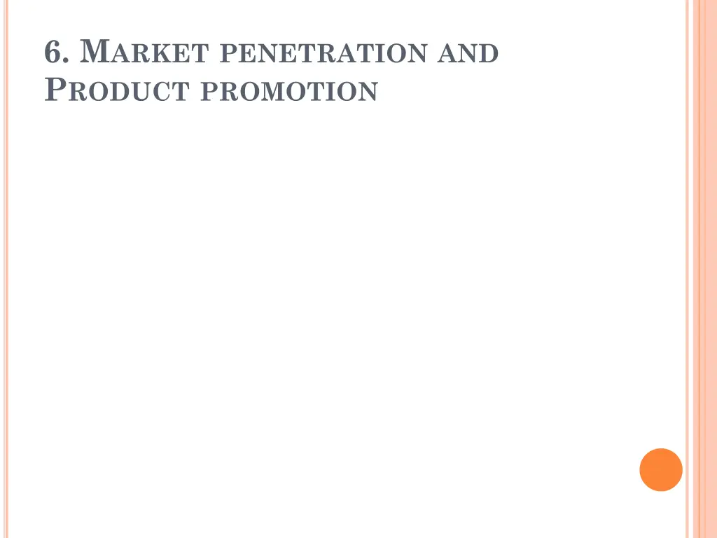 6 m arket penetration and p roduct promotion