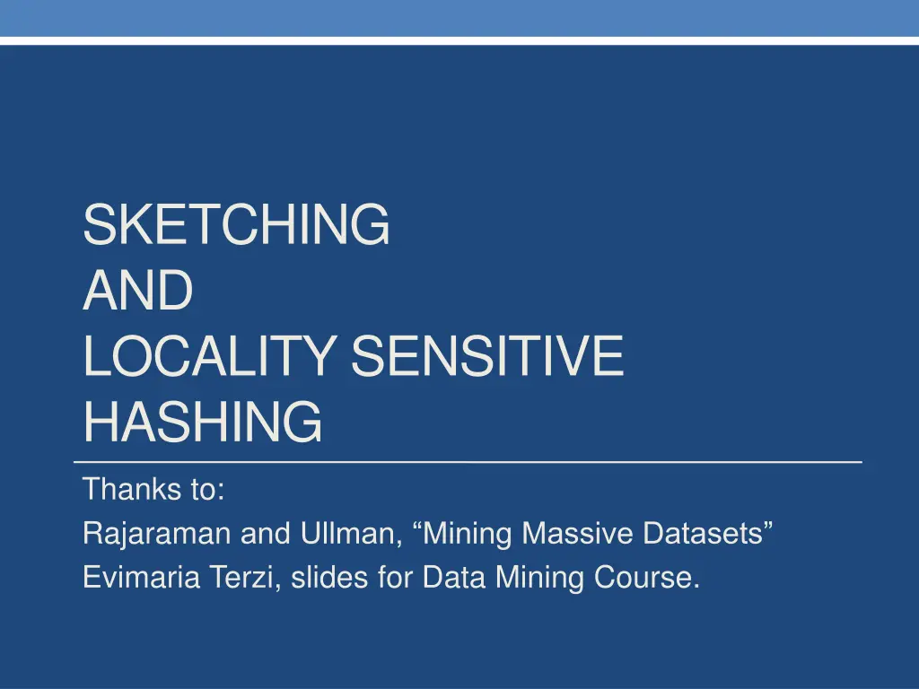 sketching and locality sensitive hashing