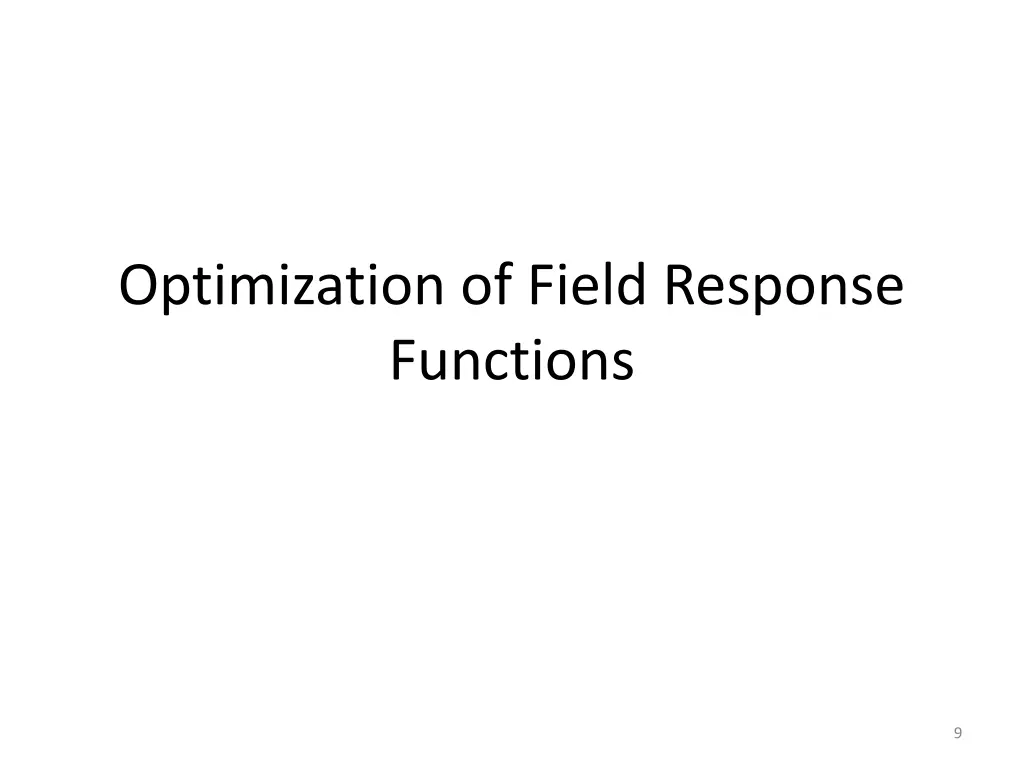 optimization of field response functions