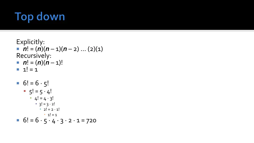 explicitly n n n 1 n 2 2 1 recursively n n n 1 1 1