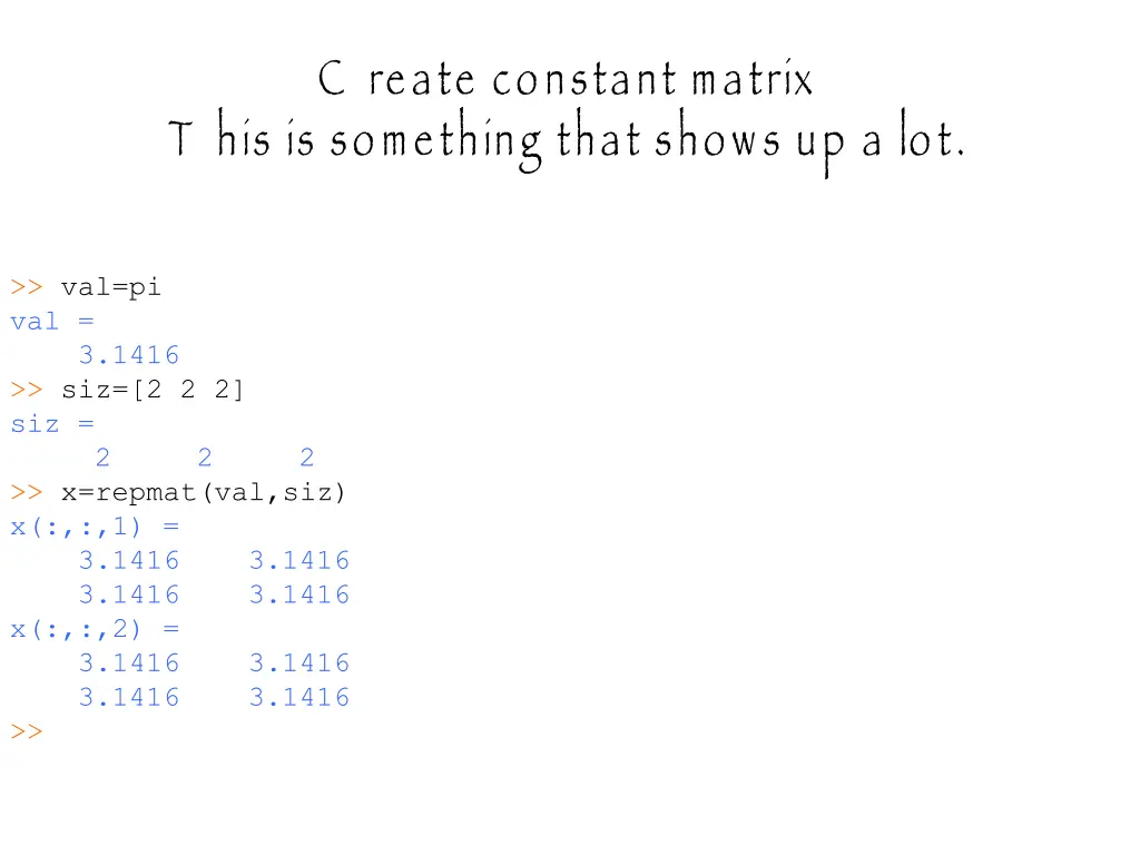 c reate constant matrix t his is something that