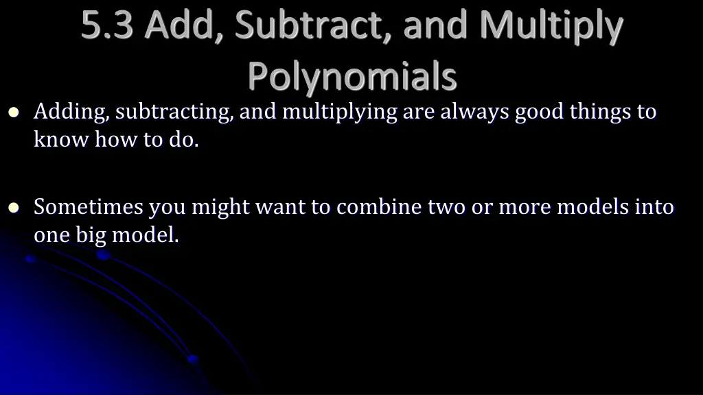 5 3 add subtract and multiply polynomials adding