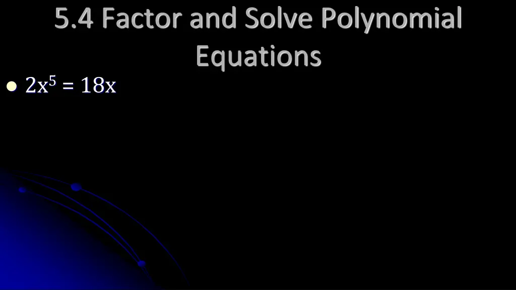 5 4 factor and solve polynomial equations 4