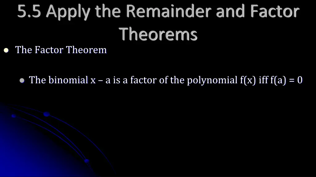 5 5 apply the remainder and factor theorems 6