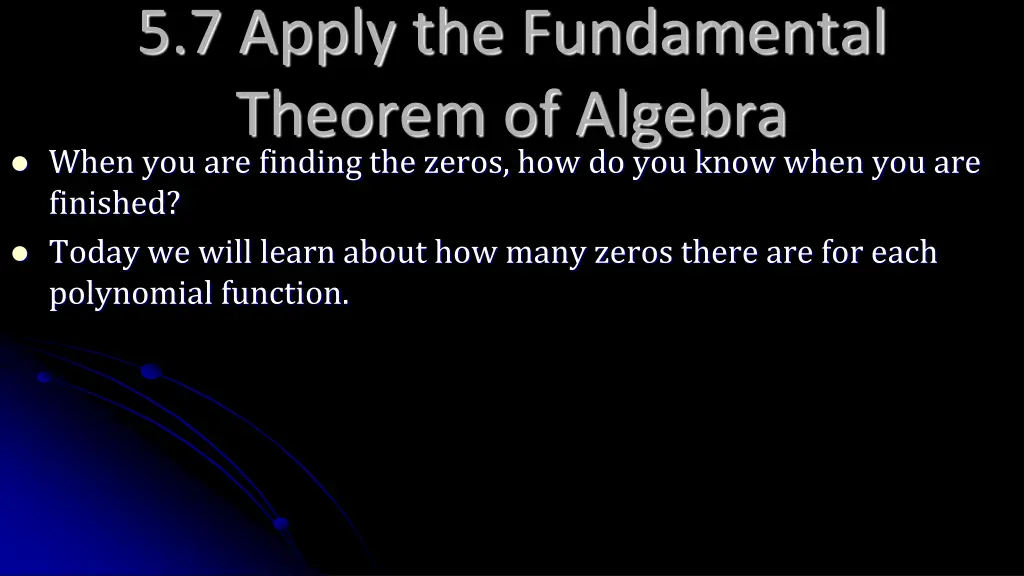 5 7 apply the fundamental theorem of algebra when