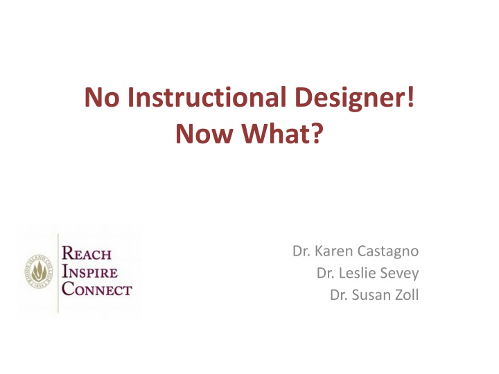 no instructional designer now what