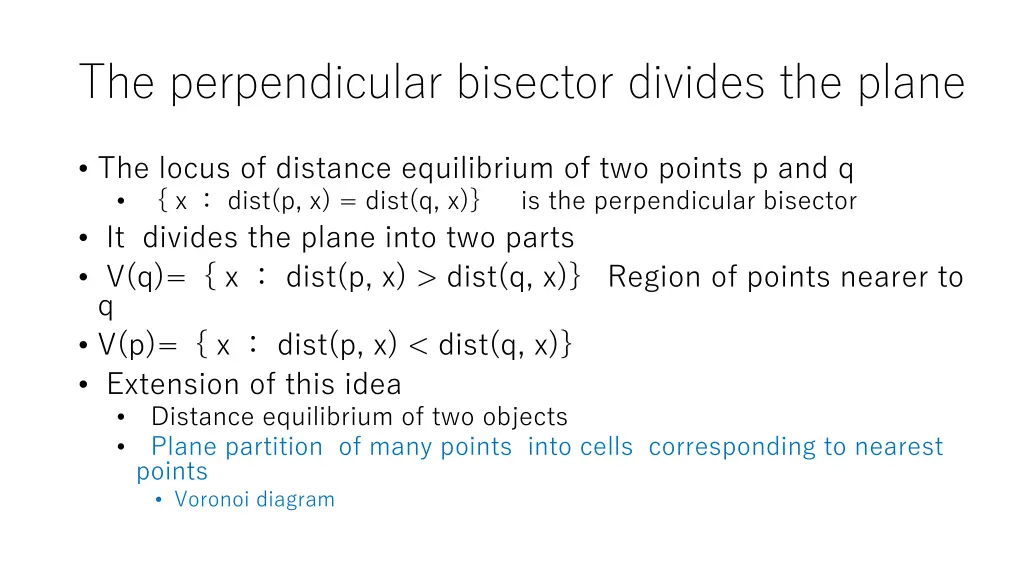 the perpendicular bisector divides the plane