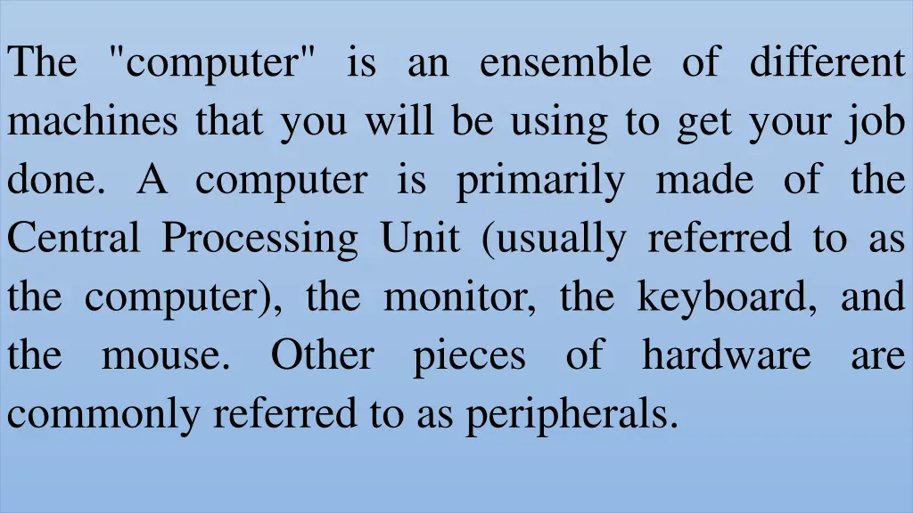 the computer is an ensemble of different machines