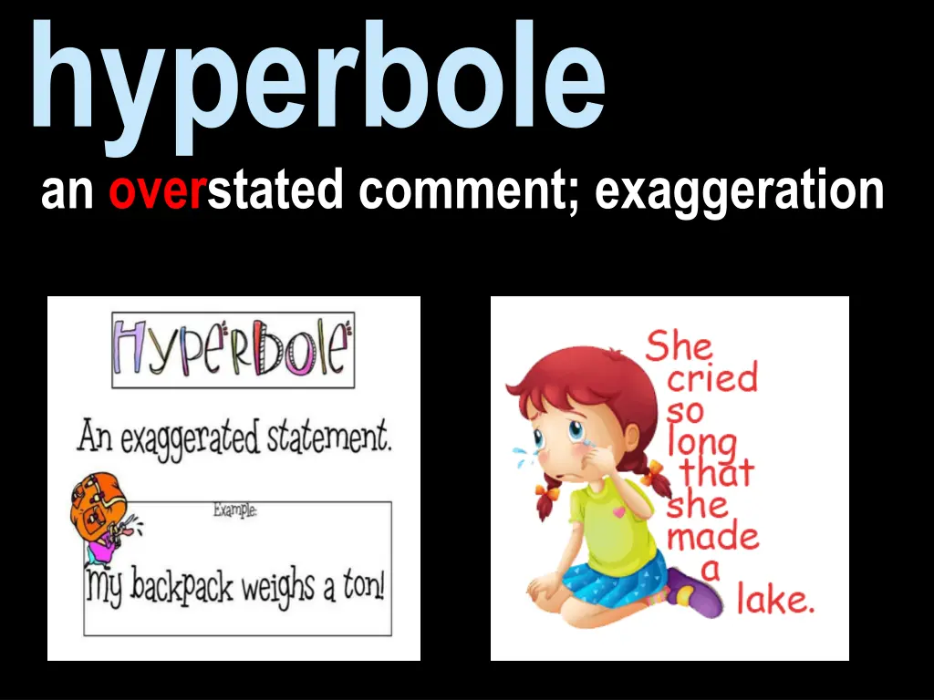 hyperbole an overstated comment exaggeration