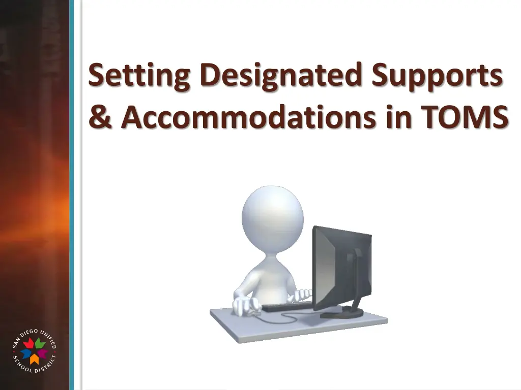 setting designated supports accommodations in toms