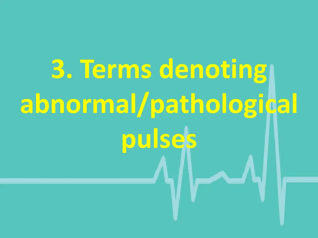 3 terms denoting abnormal pathological pulses