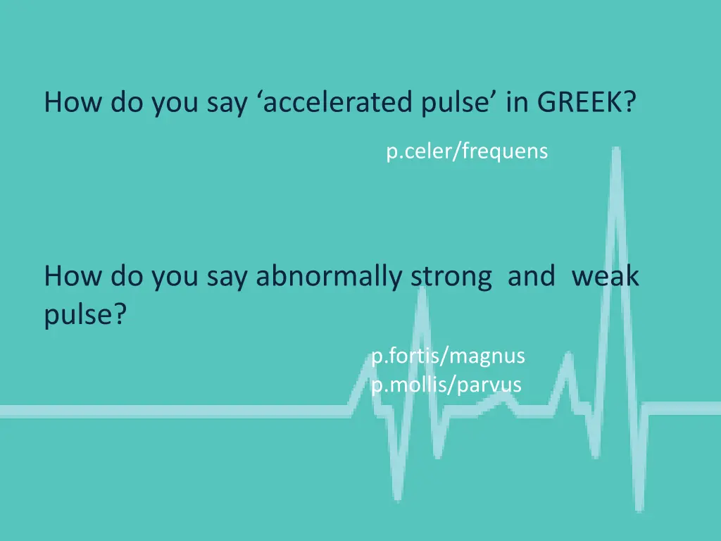 how do you say accelerated pulse in greek