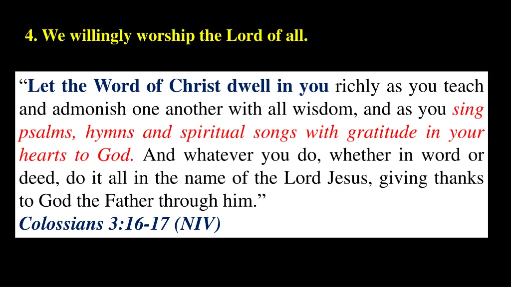 4 we willingly worship the lord of all