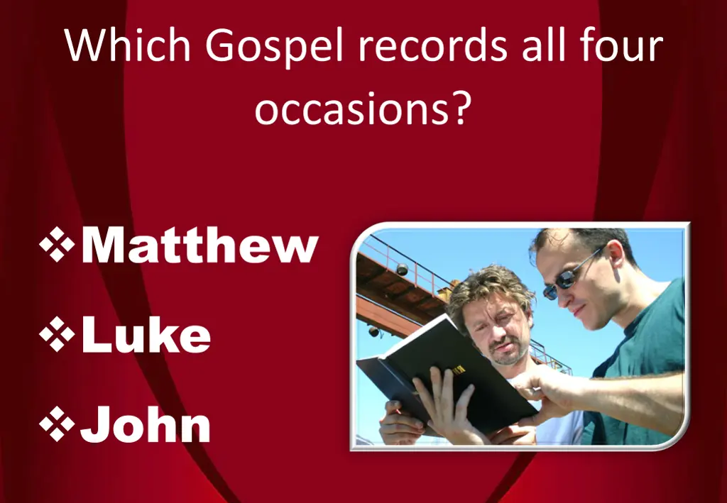 which gospel records all four occasions