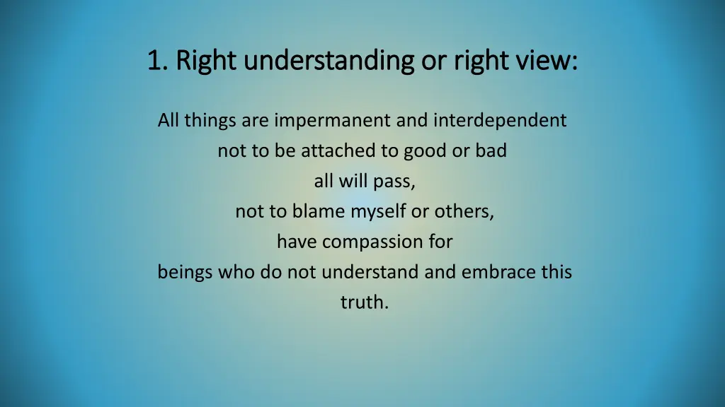 1 right understanding or right view 1 right