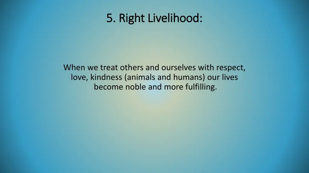 5 right livelihood 5 right livelihood