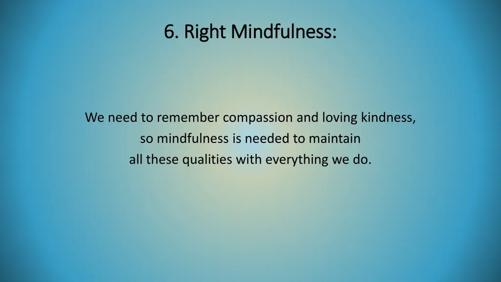 6 right mindfulness 6 right mindfulness