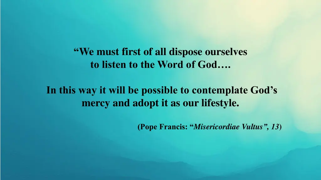 we must first of all dispose ourselves to listen