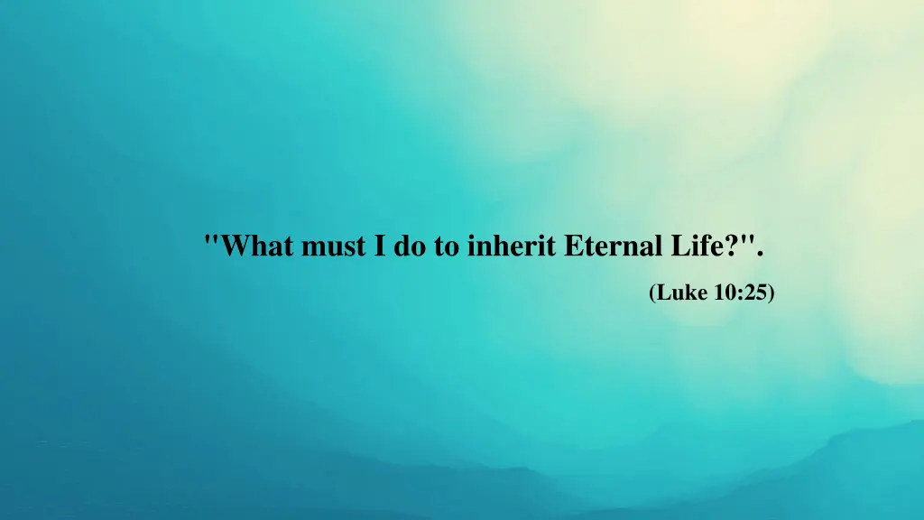 what must i do to inherit eternal life