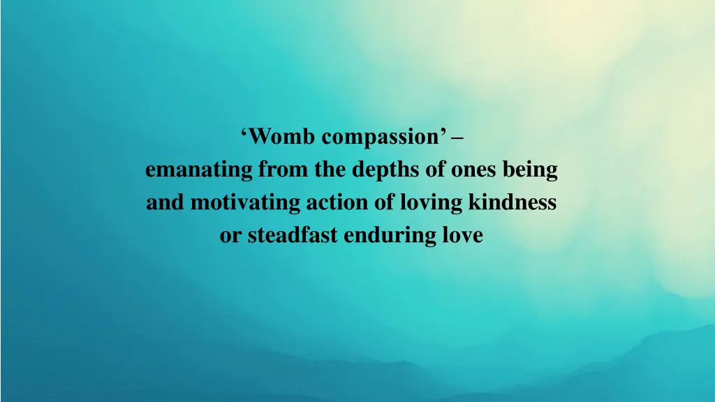 womb compassion emanating from the depths of ones