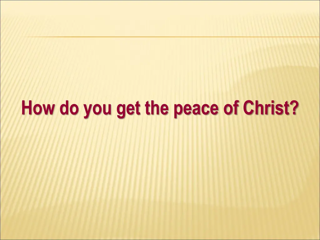 how do you get the peace of christ 1