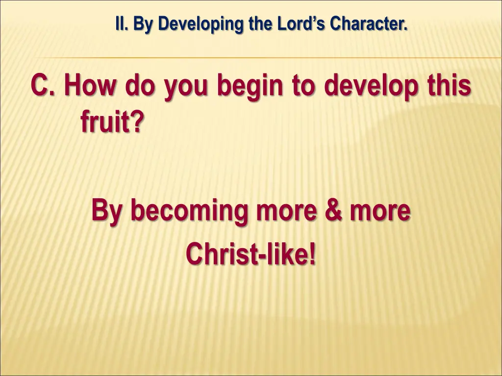 ii by developing the lord s character 6