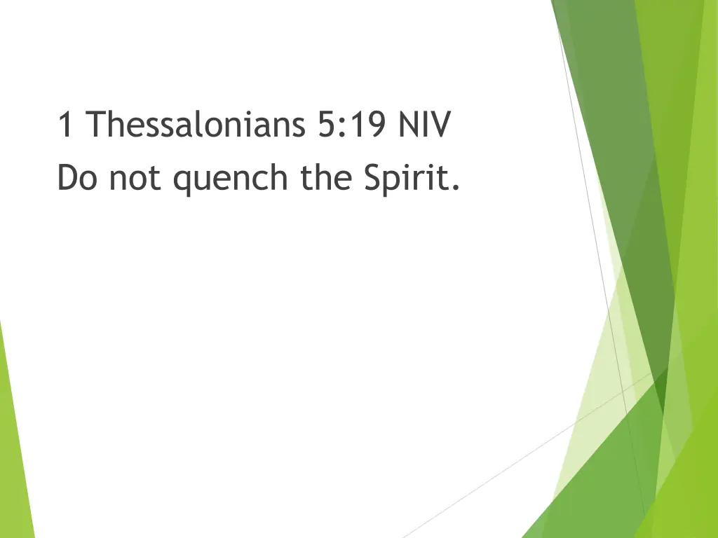 1 thessalonians 5 19 niv do not quench the spirit