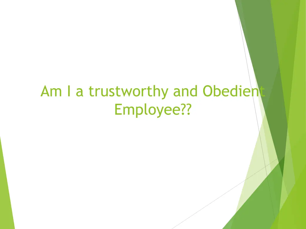 am i a trustworthy and obedient employee