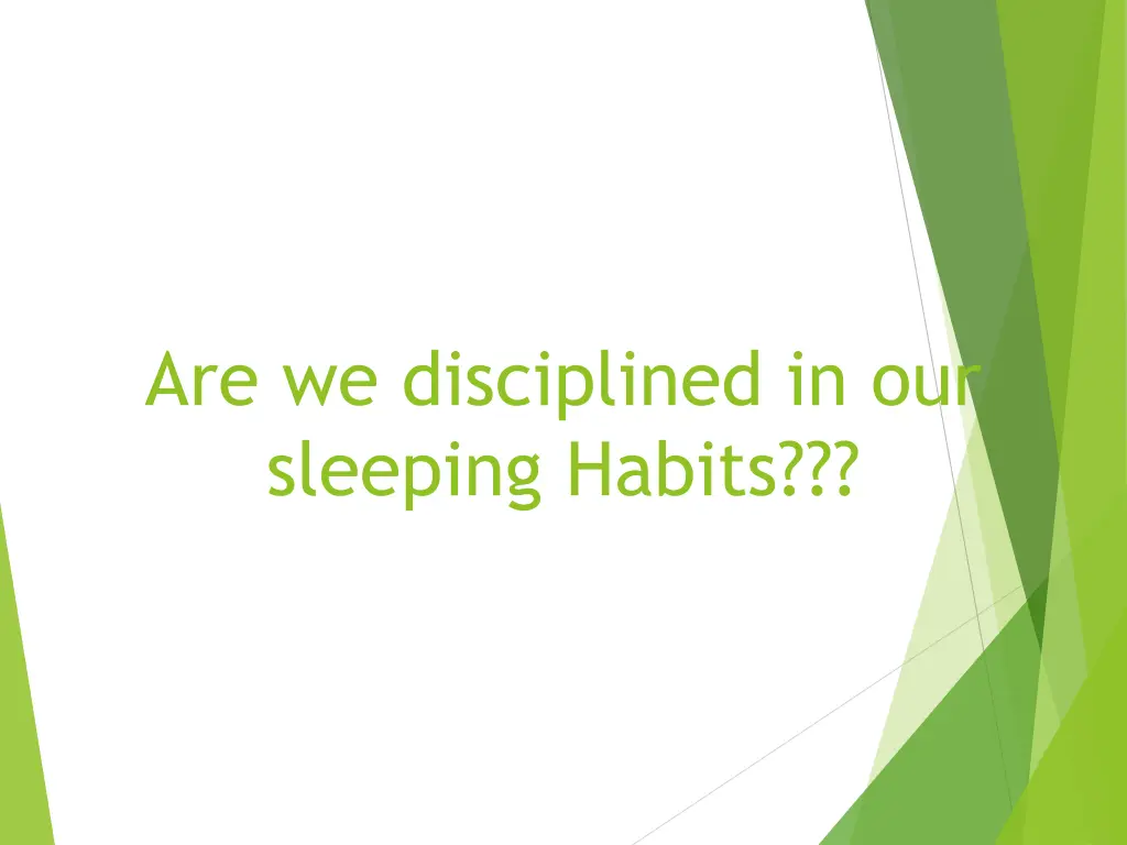 are we disciplined in our sleeping habits