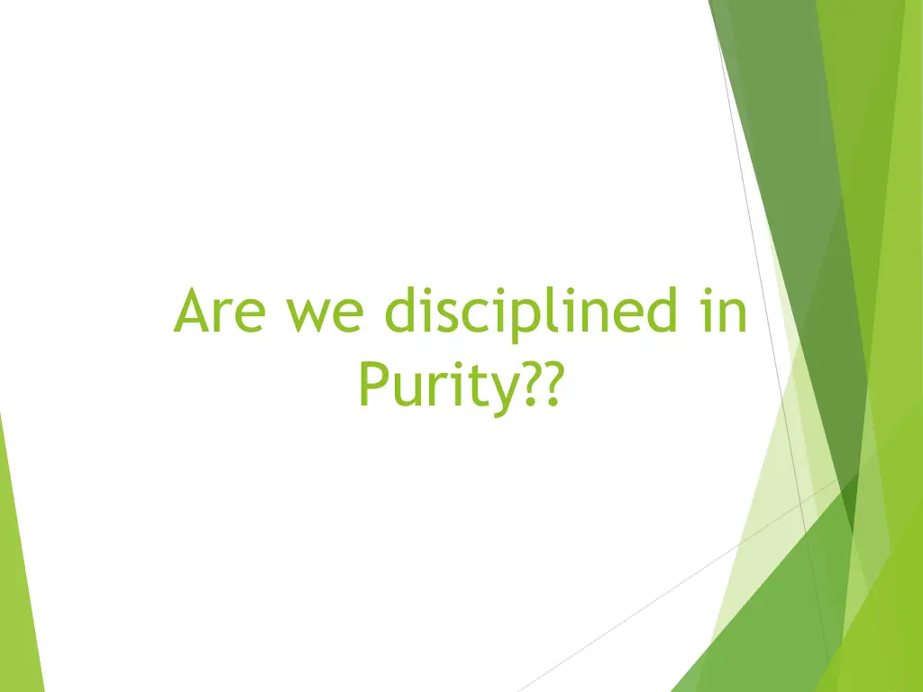 are we disciplined in purity