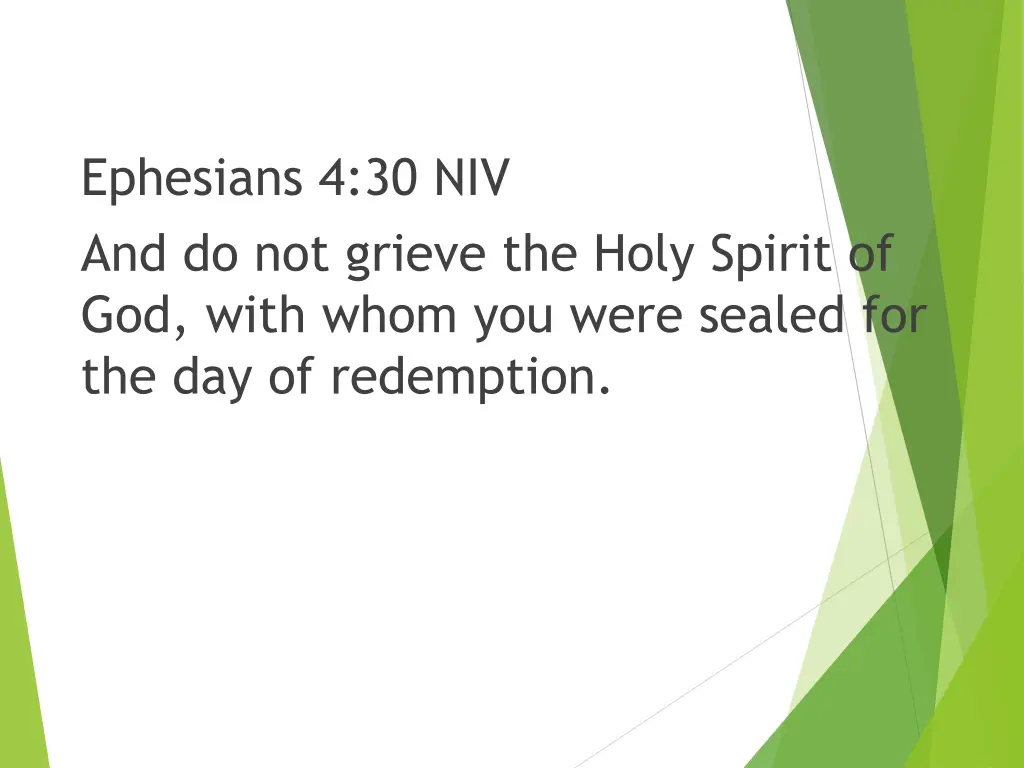 ephesians 4 30 niv and do not grieve the holy