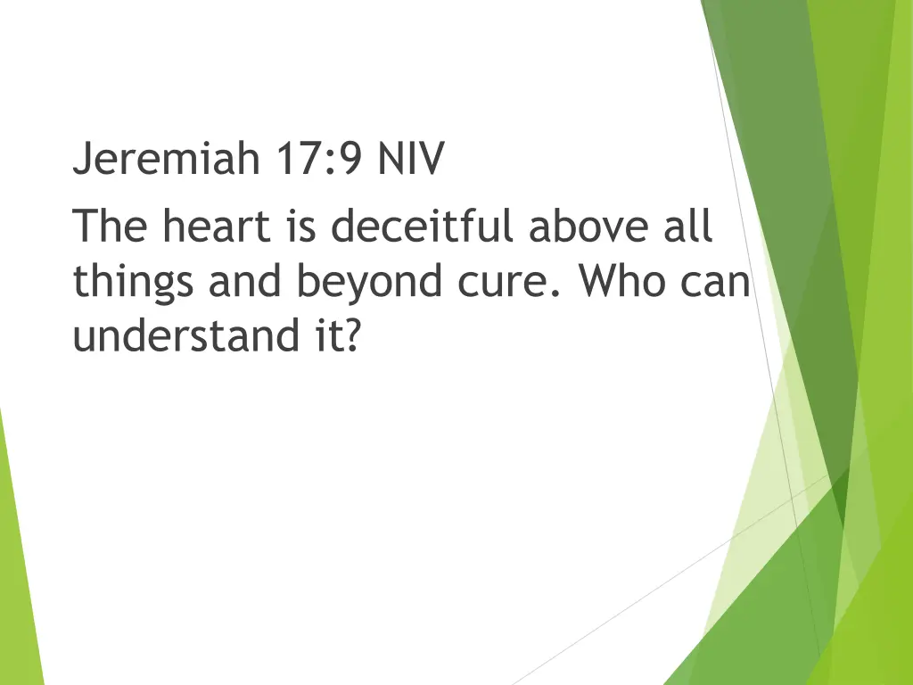 jeremiah 17 9 niv the heart is deceitful above