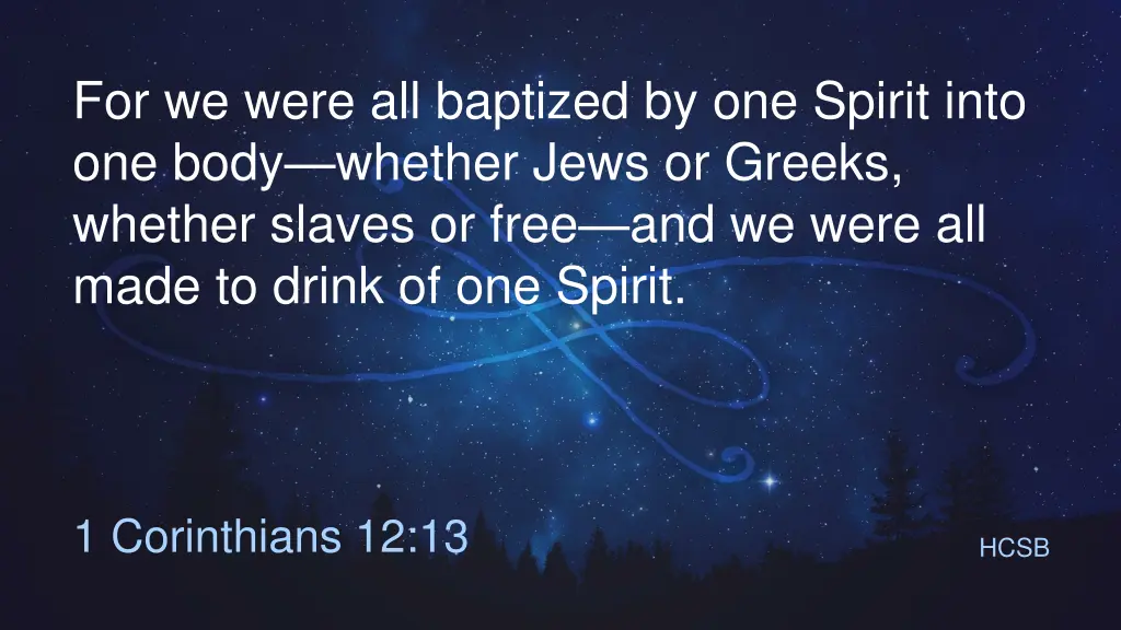 for we were all baptized by one spirit into