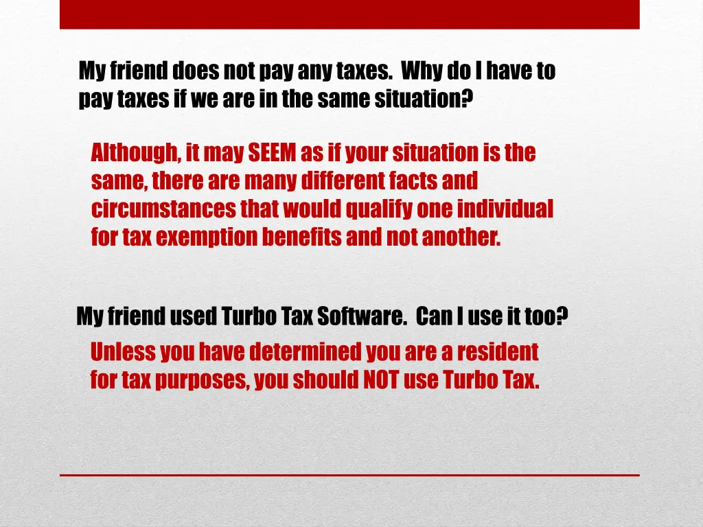 my friend does not pay any taxes why do i have