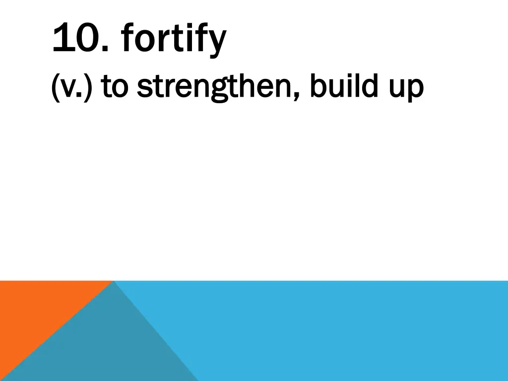 10 fortify v to strengthen build