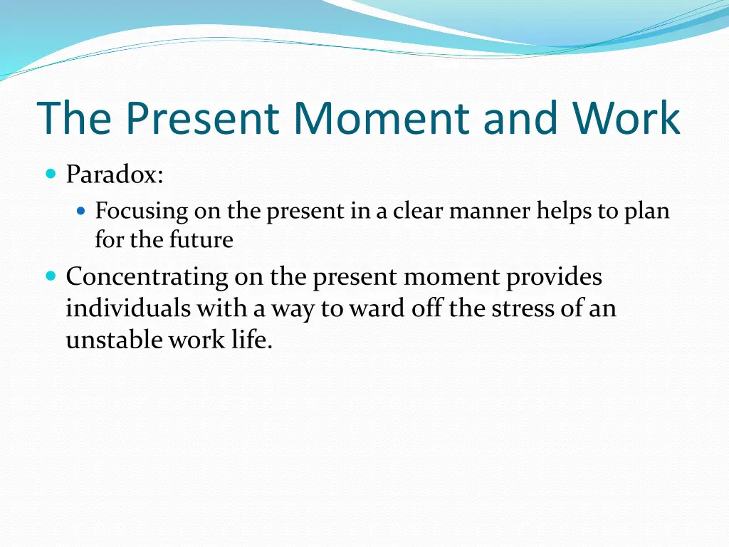 the present moment and work