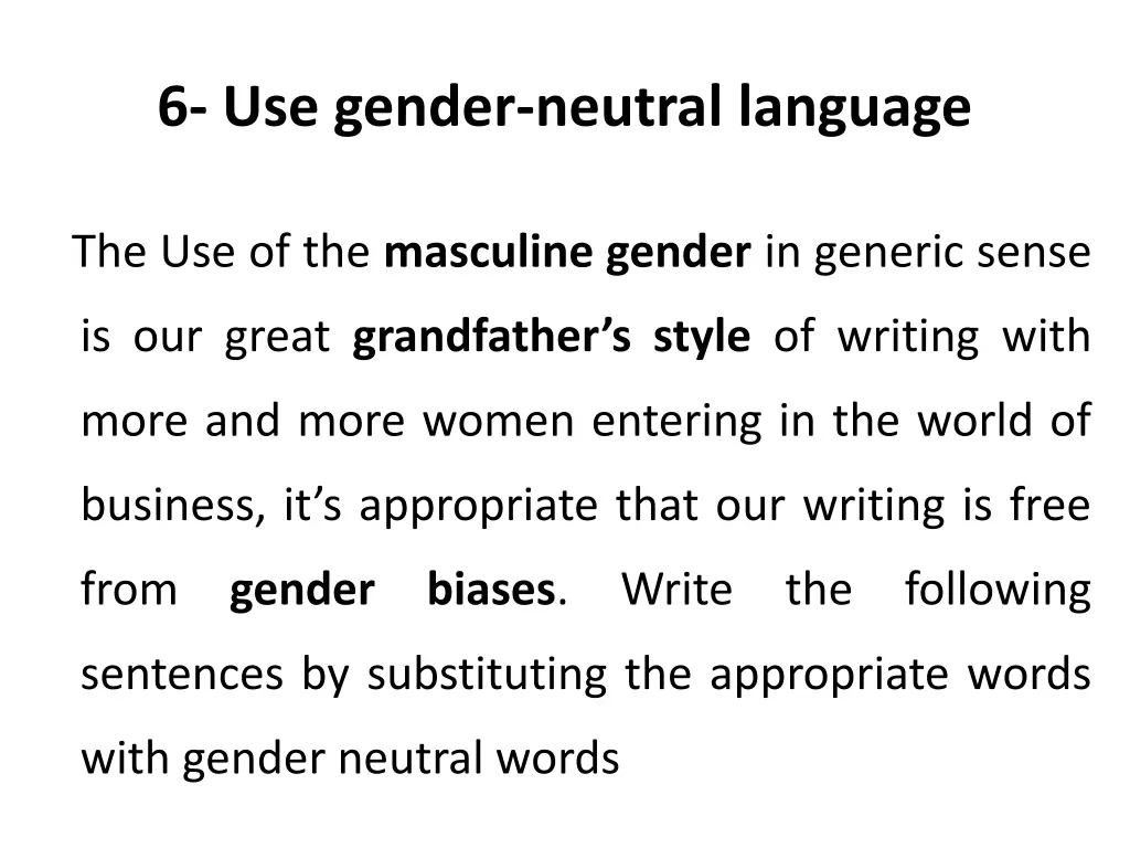 6 use gender neutral language