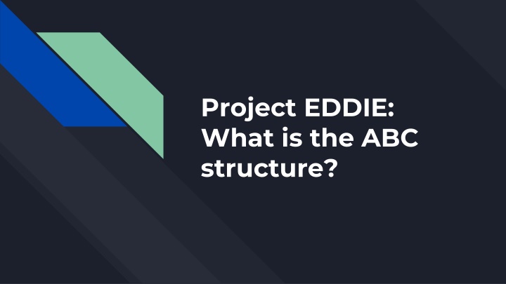 project eddie what is the abc structure