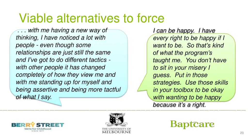 viable alternatives to force with me having