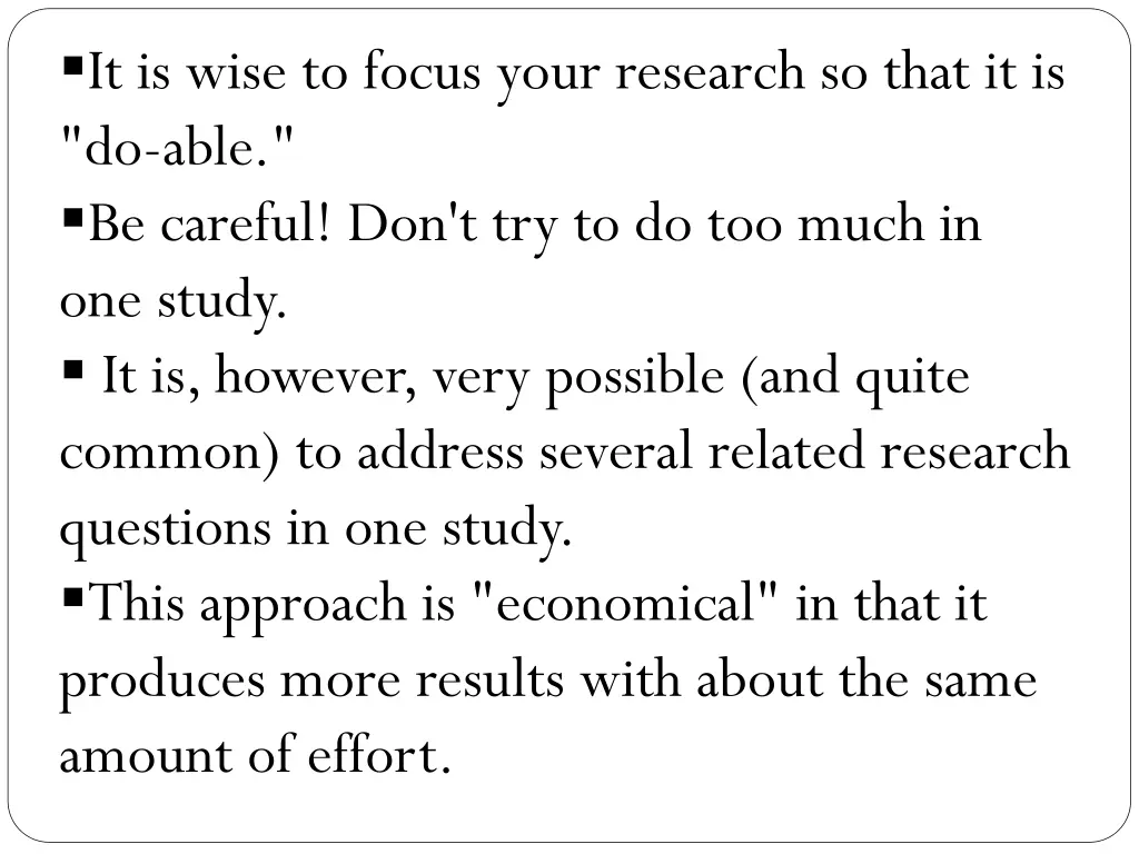 it is wise to focus your research so that